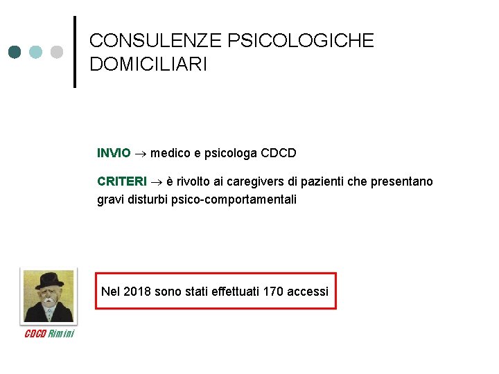 CONSULENZE PSICOLOGICHE DOMICILIARI INVIO medico e psicologa CDCD CRITERI è rivolto ai caregivers di