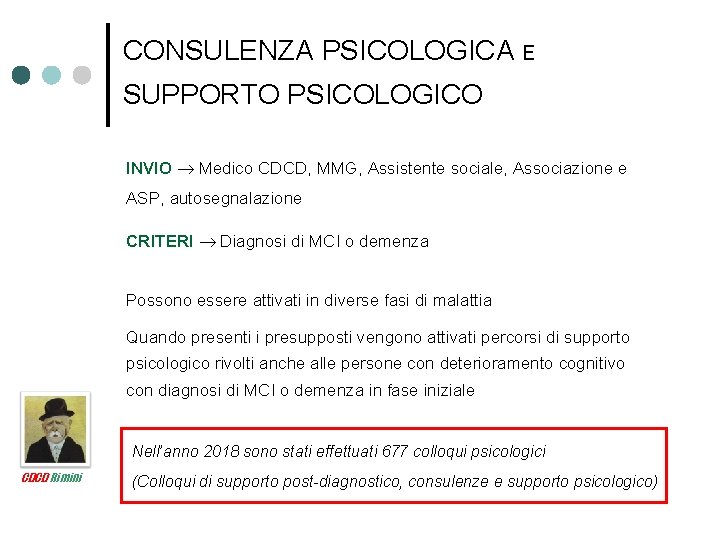 CONSULENZA PSICOLOGICA E SUPPORTO PSICOLOGICO INVIO Medico CDCD, MMG, Assistente sociale, Associazione e ASP,