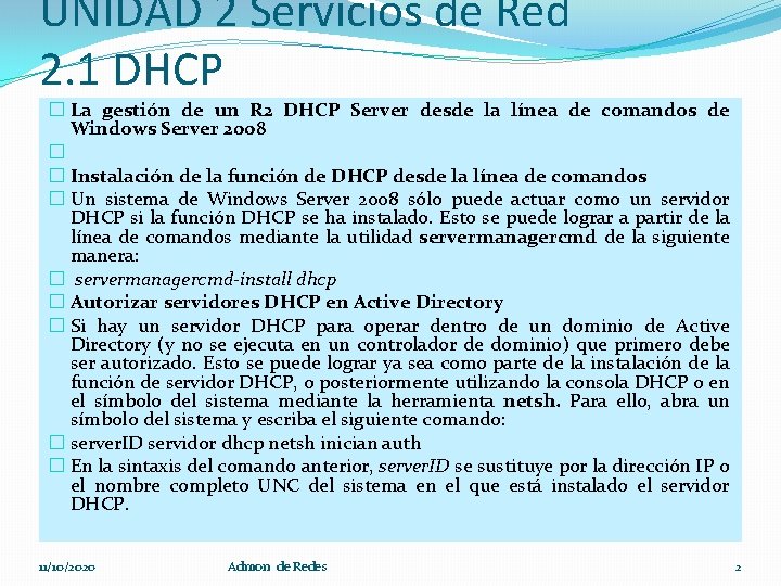 UNIDAD 2 Servicios de Red 2. 1 DHCP � La gestión de un R