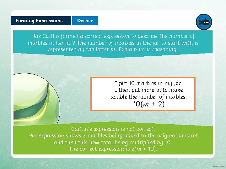 Forming Expressions Deeper Has Caitlin formed a correct expression to describe the number of