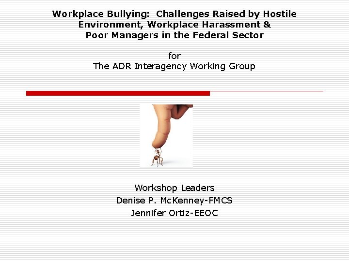 Workplace Bullying: Challenges Raised by Hostile Environment, Workplace Harassment & Poor Managers in the