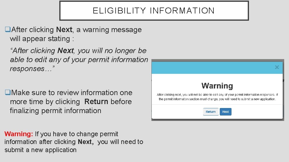 ELIGIBILITY INFORMATION q. After clicking Next, a warning message will appear stating : “After