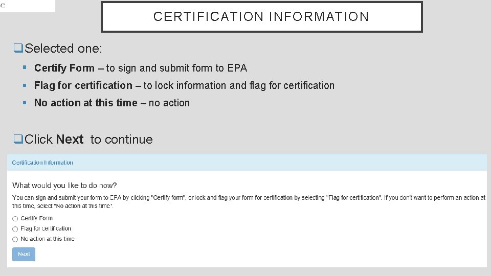 CERTIFICATION INFORMATION q. Selected one: § Certify Form – to sign and submit form