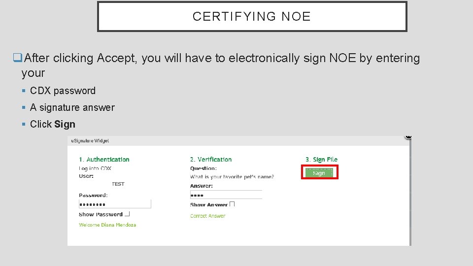 CERTIFYING NOE q. After clicking Accept, you will have to electronically sign NOE by