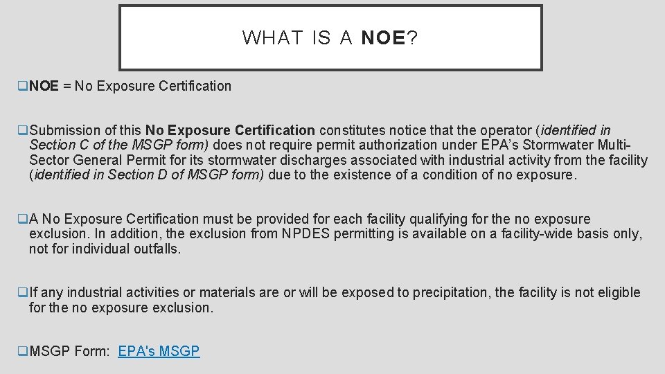 WHAT IS A NOE? q. NOE = No Exposure Certification q. Submission of this