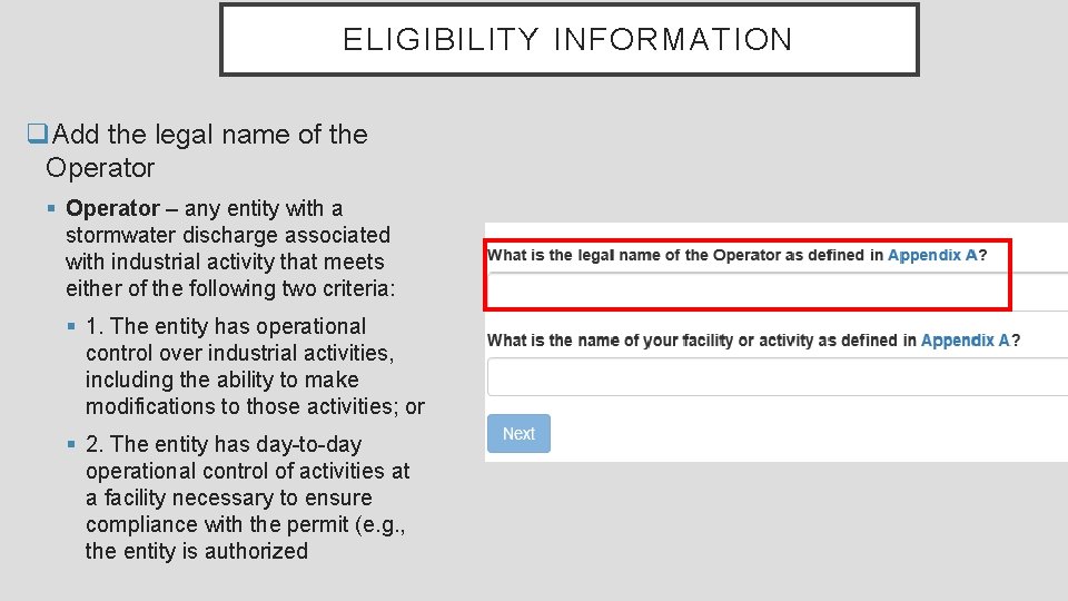 ELIGIBILITY INFORMATION q. Add the legal name of the Operator § Operator – any