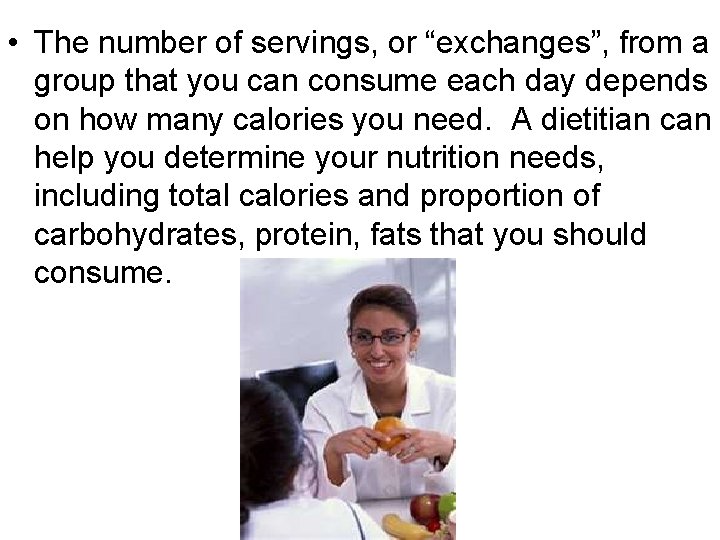  • The number of servings, or “exchanges”, from a group that you can