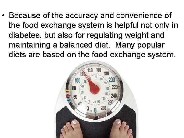  • Because of the accuracy and convenience of the food exchange system is
