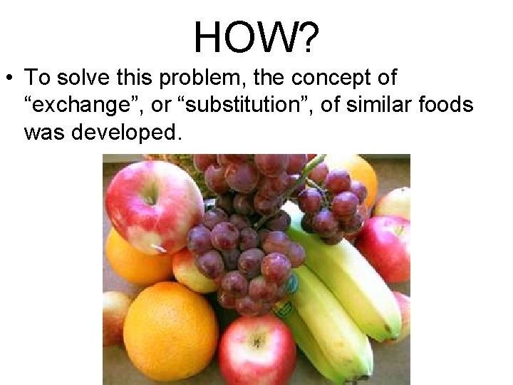HOW? • To solve this problem, the concept of “exchange”, or “substitution”, of similar