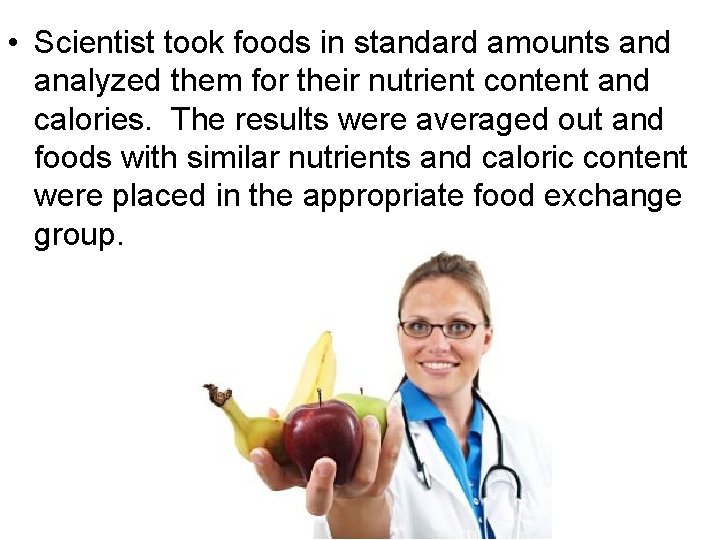  • Scientist took foods in standard amounts and analyzed them for their nutrient