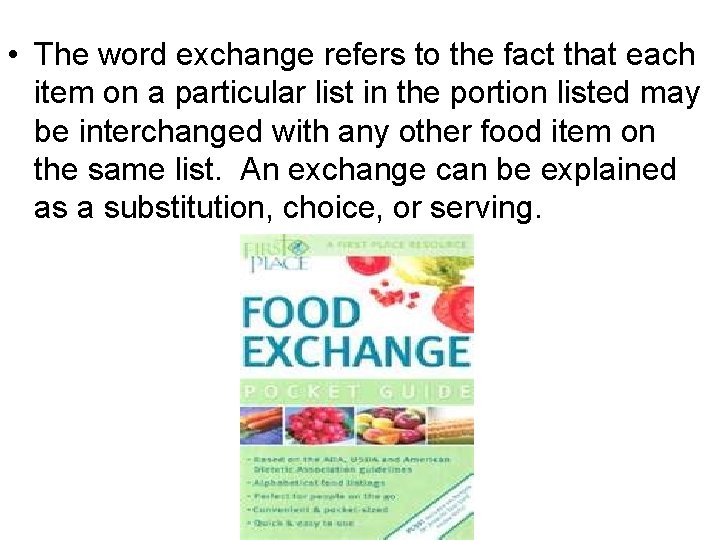  • The word exchange refers to the fact that each item on a