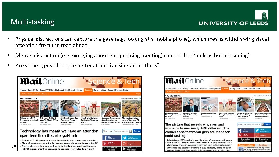 Multi-tasking • Physical distractions can capture the gaze (e. g. looking at a mobile