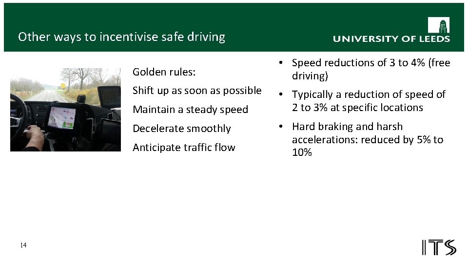 Other ways to incentivise safe driving Golden rules: Shift up as soon as possible