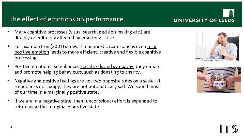 The effect of emotions on performance • Many cognitive processes (visual search, decision making