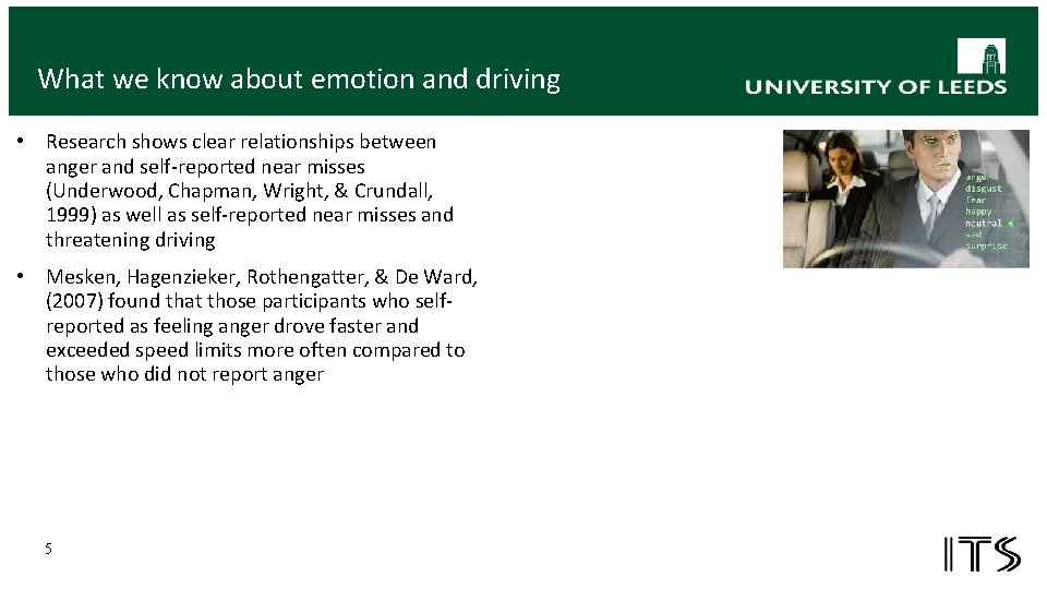 What we know about emotion and driving • Research shows clear relationships between anger