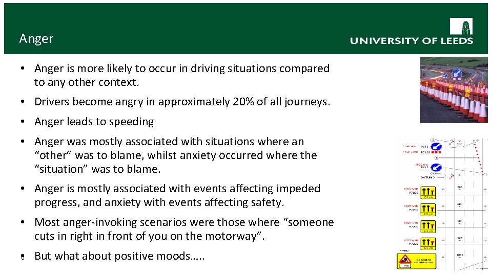 Anger • Anger is more likely to occur in driving situations compared to any