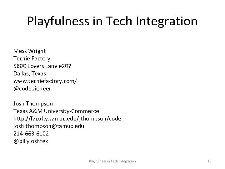 Playfulness in Tech Integration Mess Wright Techie Factory 5600 Lovers Lane #207 Dallas, Texas