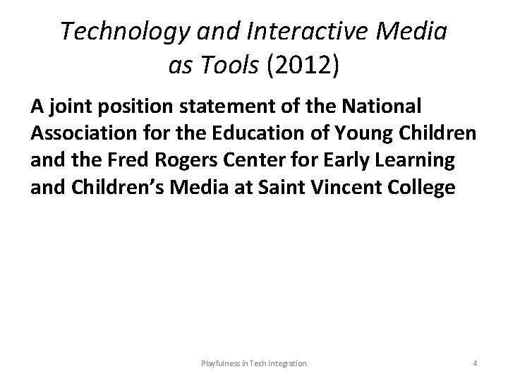 Technology and Interactive Media as Tools (2012) A joint position statement of the National