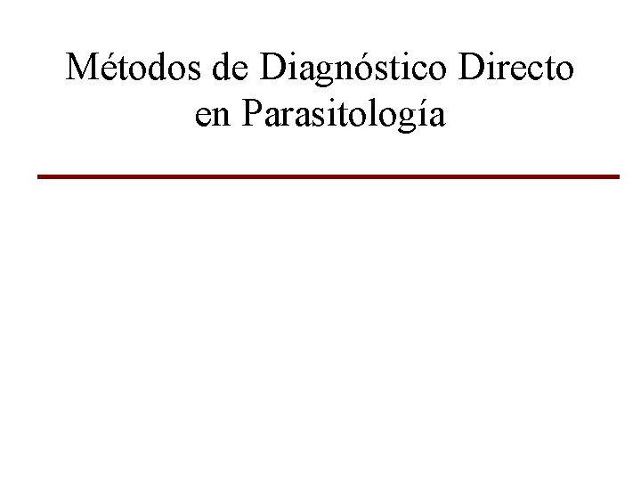 Métodos de Diagnóstico Directo en Parasitología 