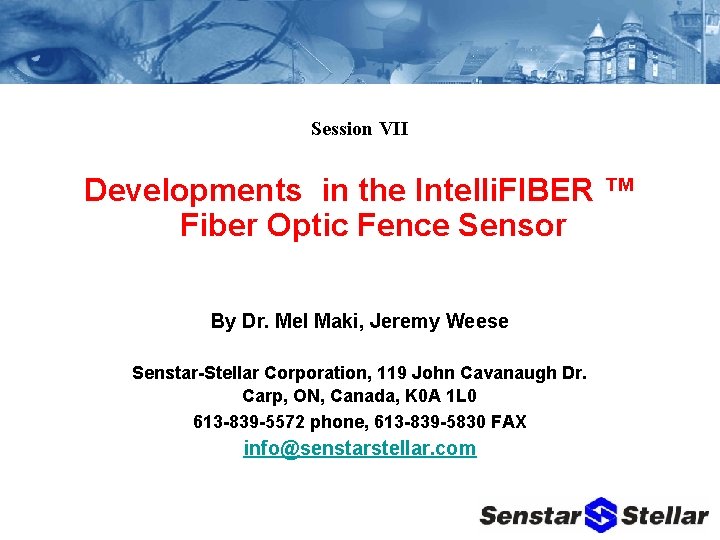 Session VII Developments in the Intelli. FIBER ™ Fiber Optic Fence Sensor By Dr.