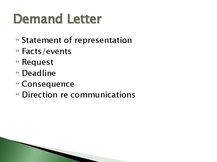 Demand Letter Statement of representation Facts/events Request Deadline Consequence Direction re communications 