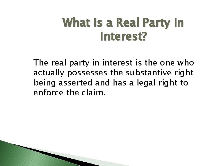 What Is a Real Party in Interest? The real party in interest is the