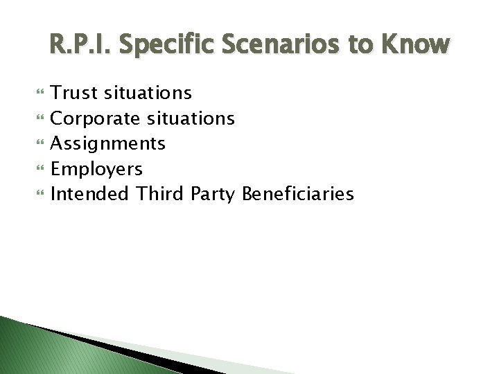 R. P. I. Specific Scenarios to Know Trust situations Corporate situations Assignments Employers Intended