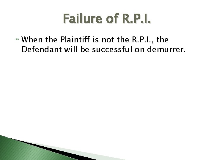 Failure of R. P. I. When the Plaintiff is not the R. P. I.