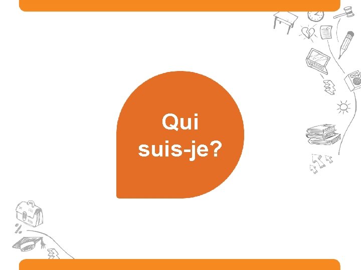 Qui suis-je? 