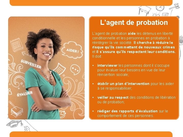 L’agent de probation aide les détenus en liberté conditionnelle et les personnes en probation