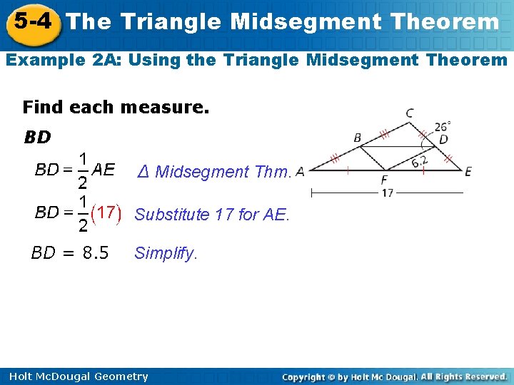 5 -4 The Triangle Midsegment Theorem Example 2 A: Using the Triangle Midsegment Theorem