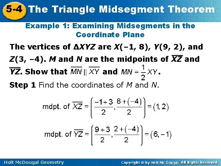 5 -4 The Triangle Midsegment Theorem Example 1: Examining Midsegments in the Coordinate Plane