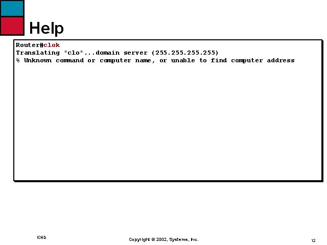 Help Router#clok Translating "clo". . . domain server (255. 255) % Unknown command or