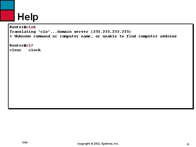 Help Router#clok Translating "clo". . . domain server (255. 255) % Unknown command or