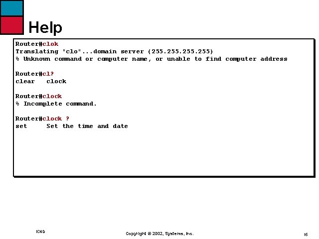 Help Router#clok Translating "clo". . . domain server (255. 255) % Unknown command or