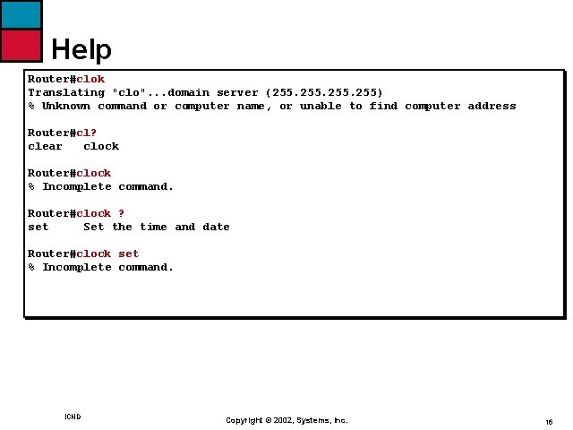 Help Router#clok Translating "clo". . . domain server (255. 255) % Unknown command or