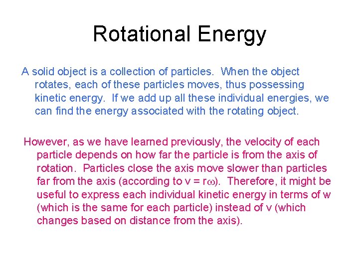 Rotational Energy A solid object is a collection of particles. When the object rotates,