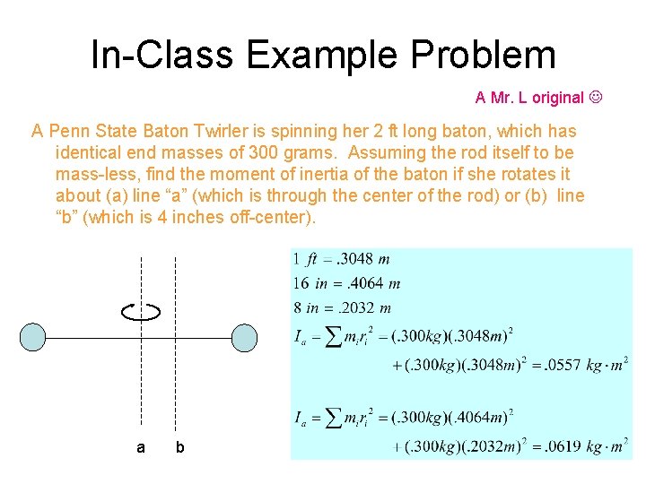 In-Class Example Problem A Mr. L original A Penn State Baton Twirler is spinning