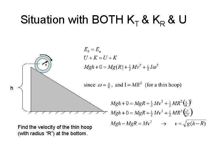 Situation with BOTH KT & KR & U R h Find the velocity of