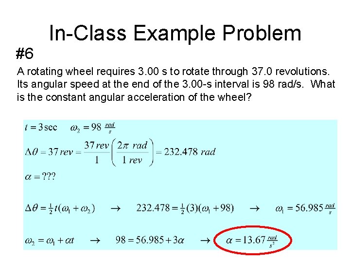 #6 In-Class Example Problem A rotating wheel requires 3. 00 s to rotate through