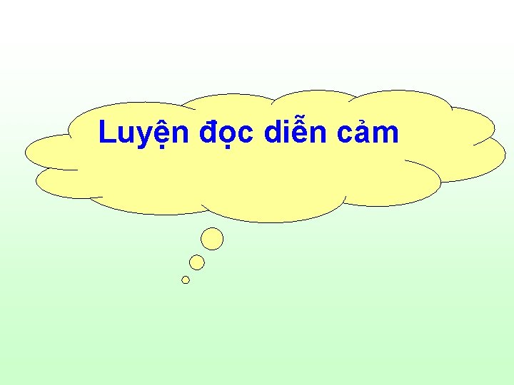 Luyện đọc diễn cảm 