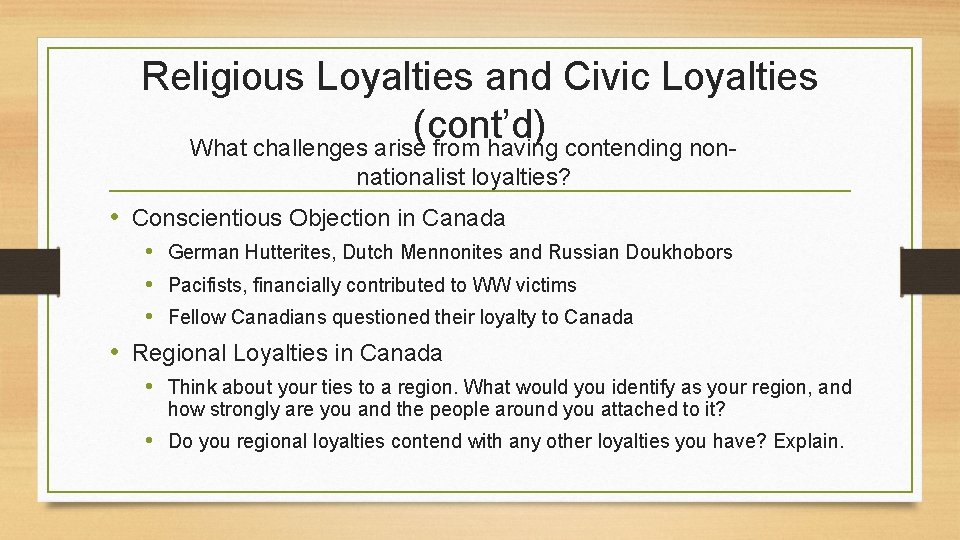 Religious Loyalties and Civic Loyalties (cont’d) What challenges arise from having contending nonnationalist loyalties?