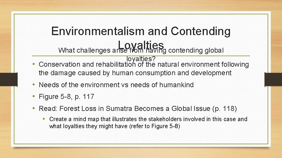 Environmentalism and Contending Loyalties What challenges arise from having contending global loyalties? • Conservation