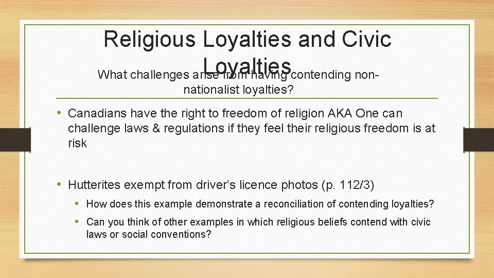 Religious Loyalties and Civic Loyalties What challenges arise from having contending nonnationalist loyalties? •