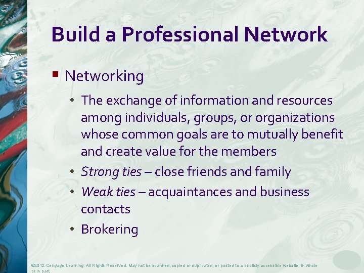 Build a Professional Network § Networking • The exchange of information and resources among