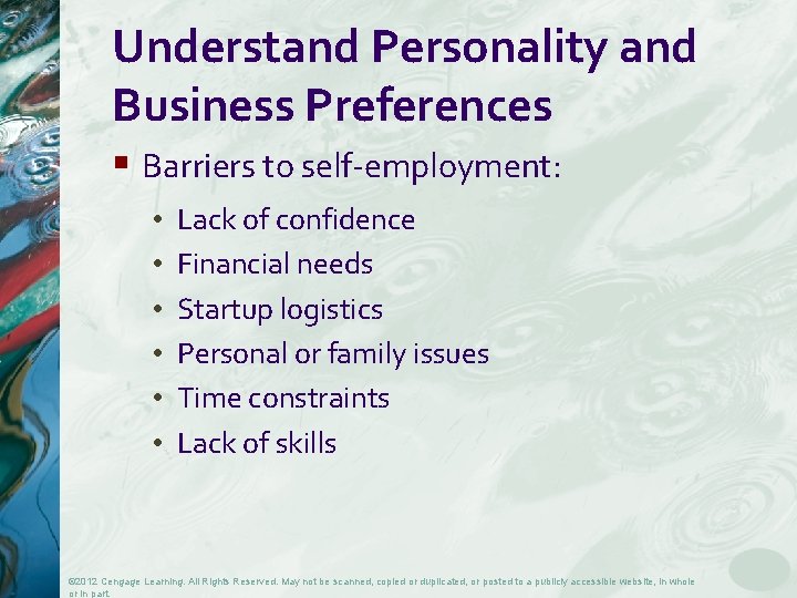 Understand Personality and Business Preferences § Barriers to self-employment: • • • Lack of