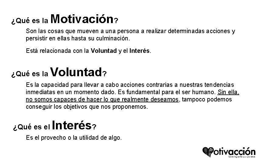 ¿Qué es la Motivación? Son las cosas que mueven a una persona a realizar ¿Qué es la Motivación? Son las cosas que mueven a una persona a realizar