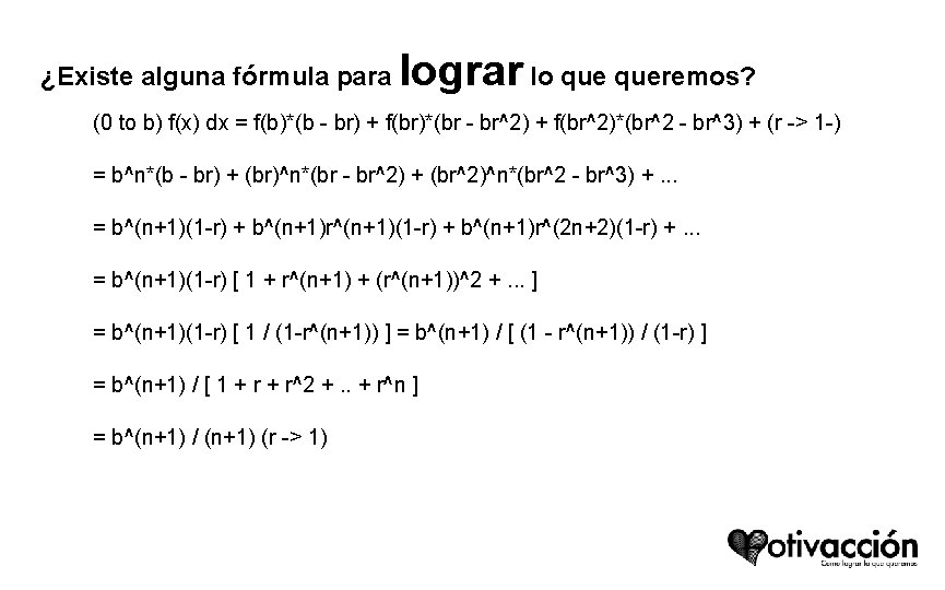 ¿Existe alguna fórmula para lograr lo queremos? (0 to b) f(x) dx = f(b)*(b ¿Existe alguna fórmula para lograr lo queremos? (0 to b) f(x) dx = f(b)*(b