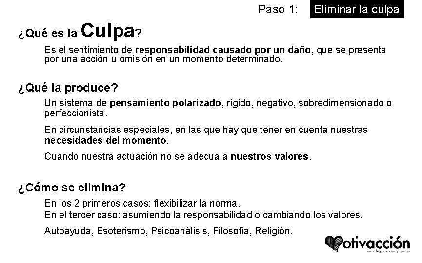 Paso 1: ¿Qué es la Eliminar la culpa Culpa? Es el sentimiento de responsabilidad Paso 1: ¿Qué es la Eliminar la culpa Culpa? Es el sentimiento de responsabilidad