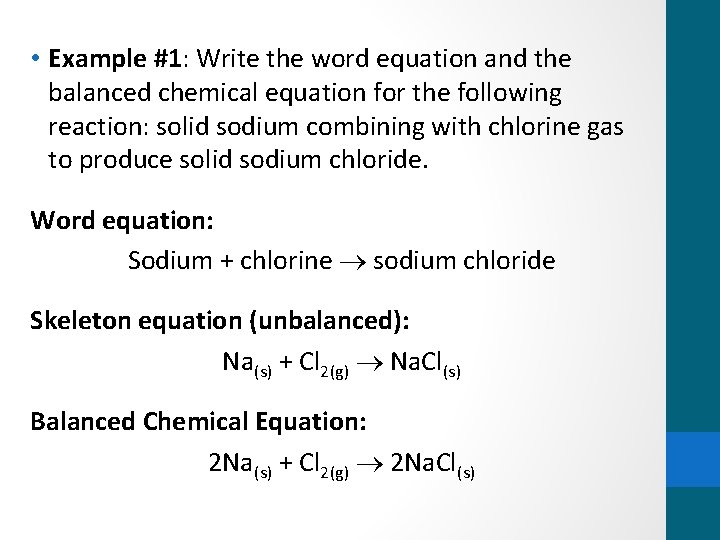  • Example #1: Write the word equation and the balanced chemical equation for